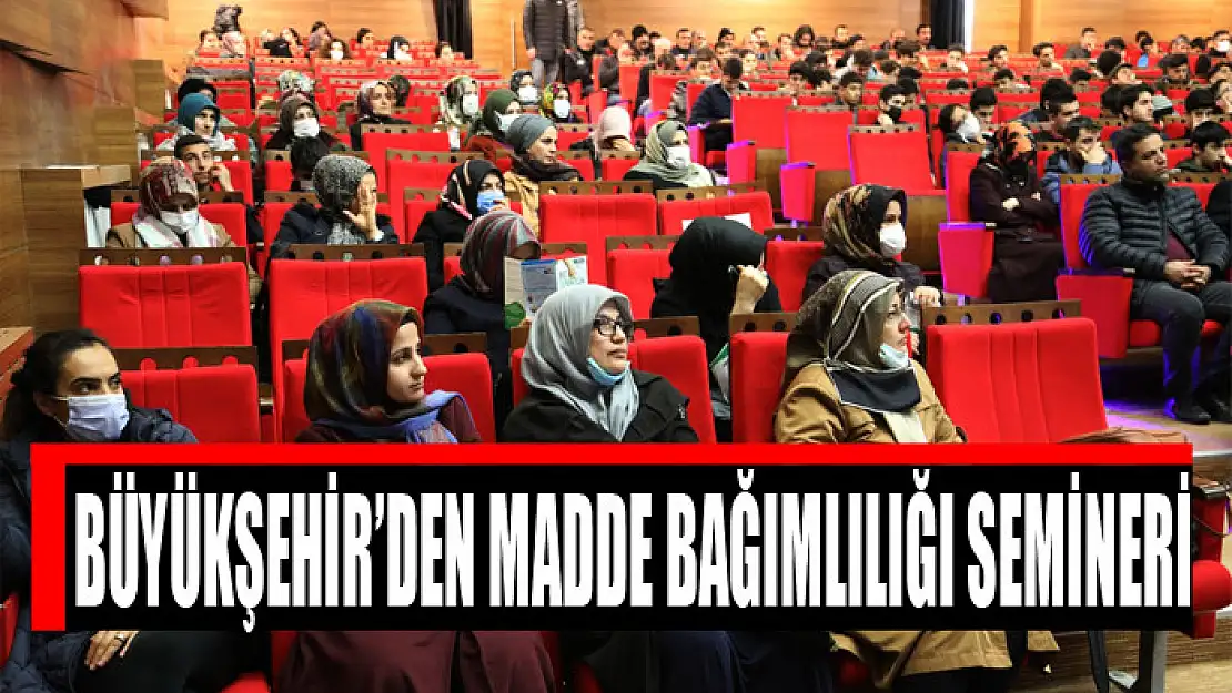 Büyükşehir'den madde bağımlılığı semineri