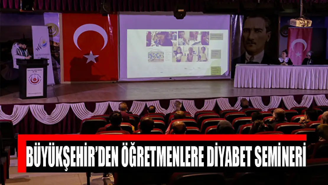 BÜYÜKŞEHİR'DEN ÖĞRETMENLERE DİYABET SEMİNERİ