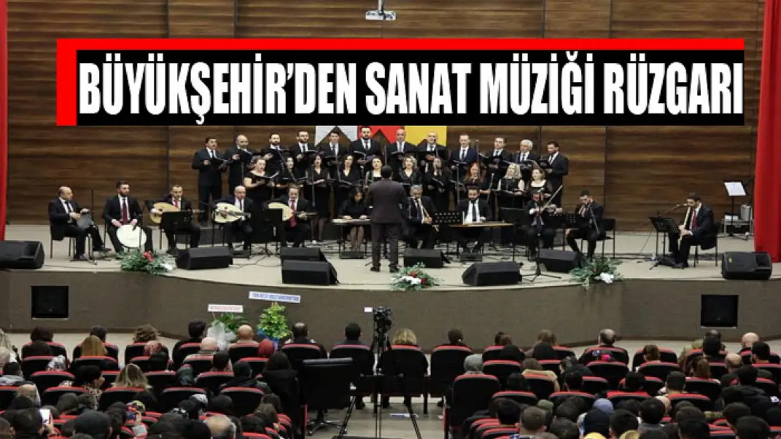 Büyükşehir'den sanat müziği rüzgarı