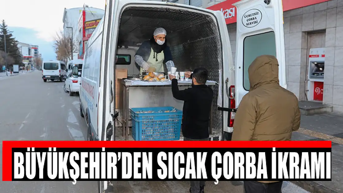 Büyükşehir'den sıcak çorba ikramı