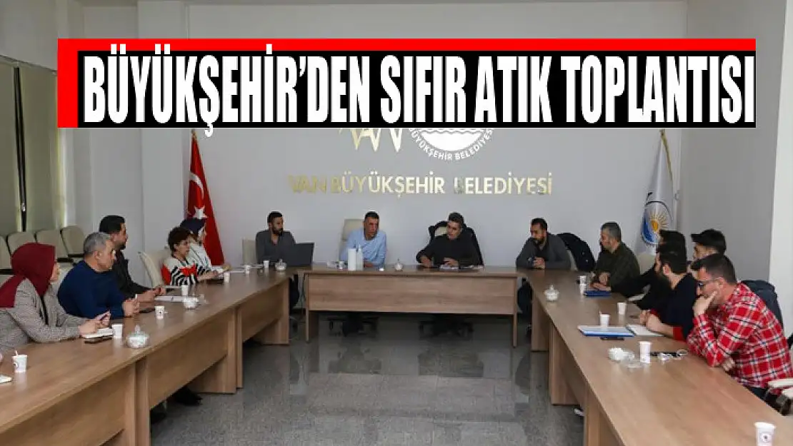 BÜYÜKŞEHİR'DEN SIFIR ATIK TOPLANTISI