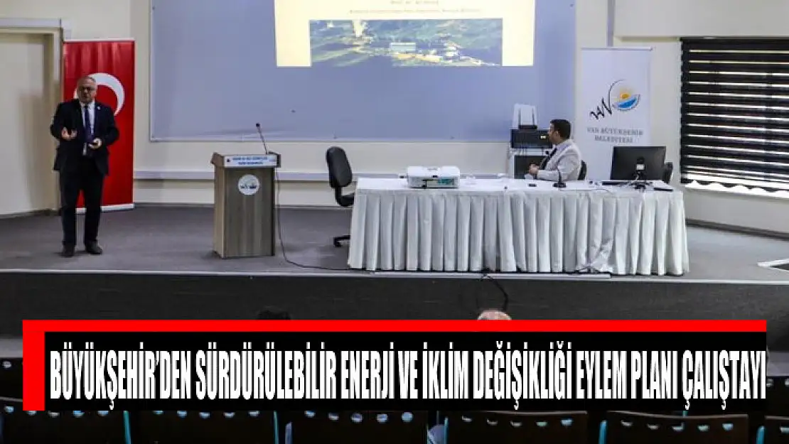 Sürdürülebilir Enerji ve İklim Değişikliği Eylem Planı Çalıştayı yapıldı