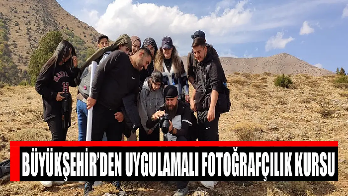 Büyükşehir'den uygulamalı fotoğrafçılık kursu