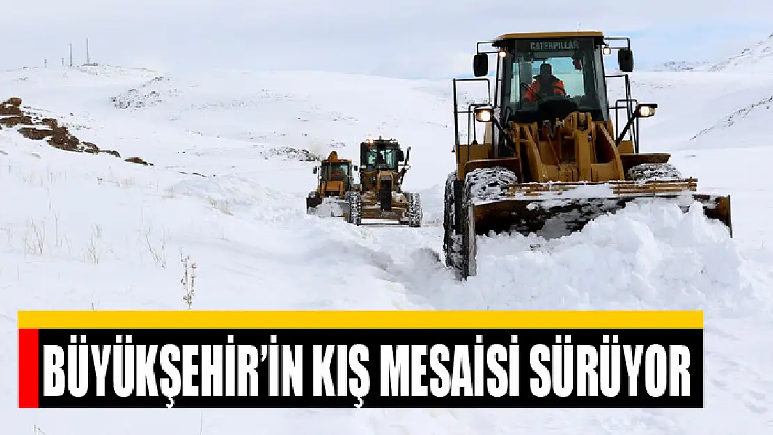 BÜYÜKŞEHİR'İN KIŞ MESAİSİ SÜRÜYOR