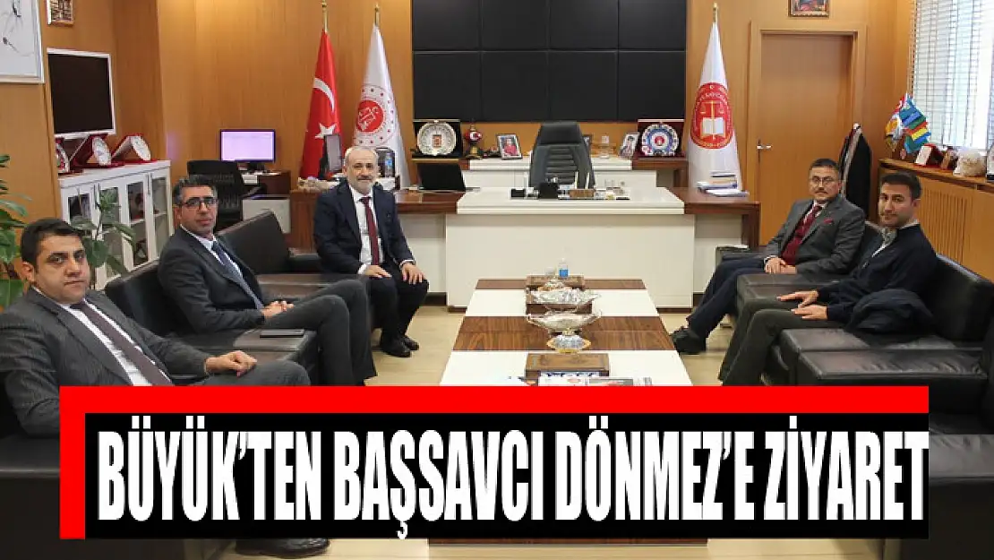 Büyük'ten Başsavcı Dönmez'e ziyaret