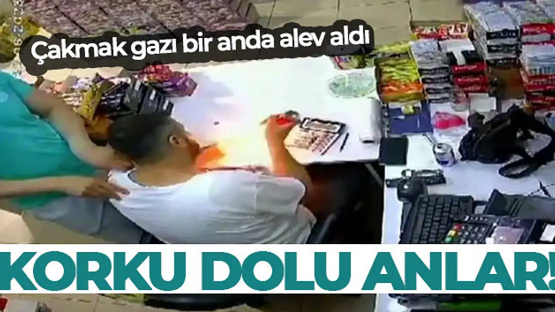 Çakmak gazı bir anda alev aldı