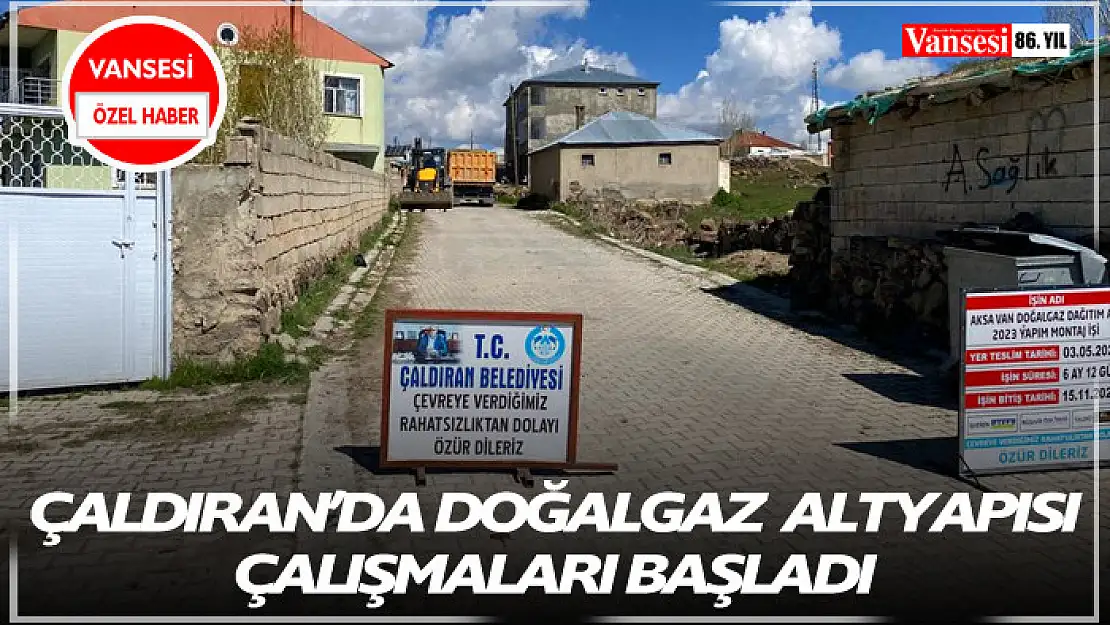 Çaldıran'da Doğalgaz Altyapı Çalışmaları Başladı