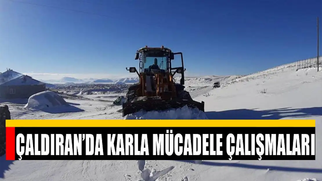 Çaldıran'da karla mücadele çalışmaları