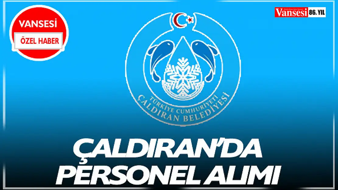 Çaldıran'da personel alımı