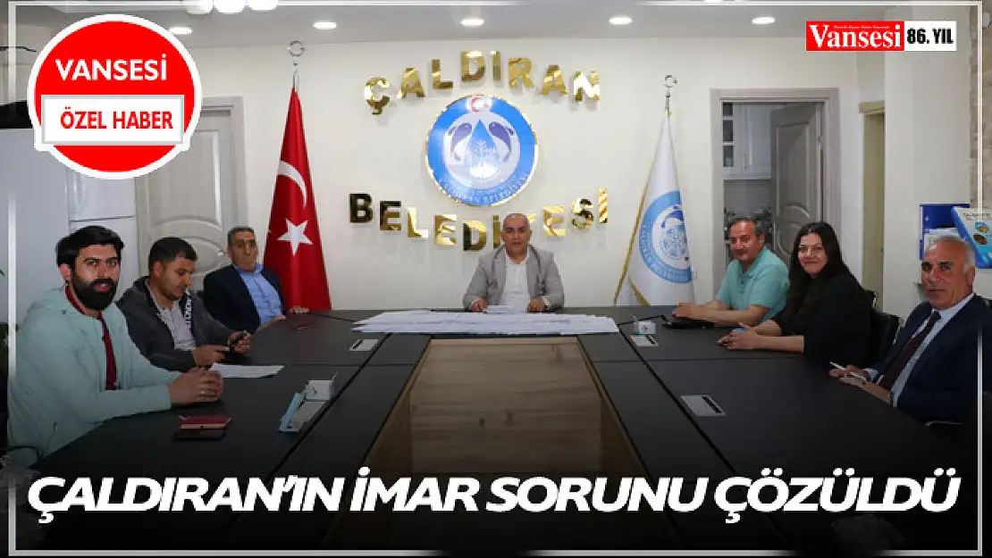 Çaldıran'ın imar sorunu çözüldü