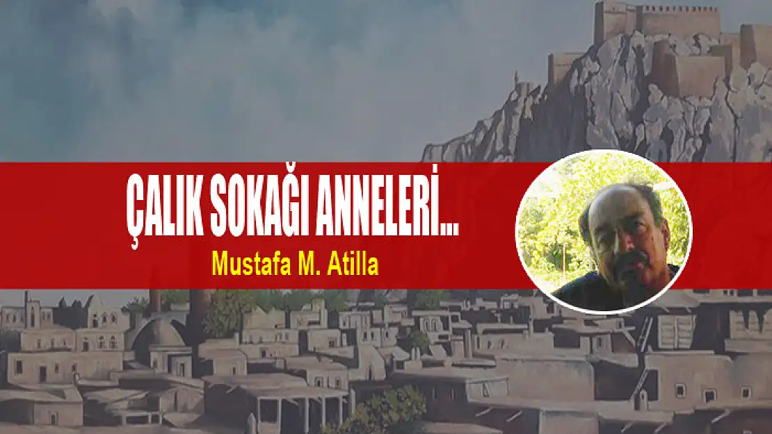 ÇALIK SOKAĞI ANNELERİ…