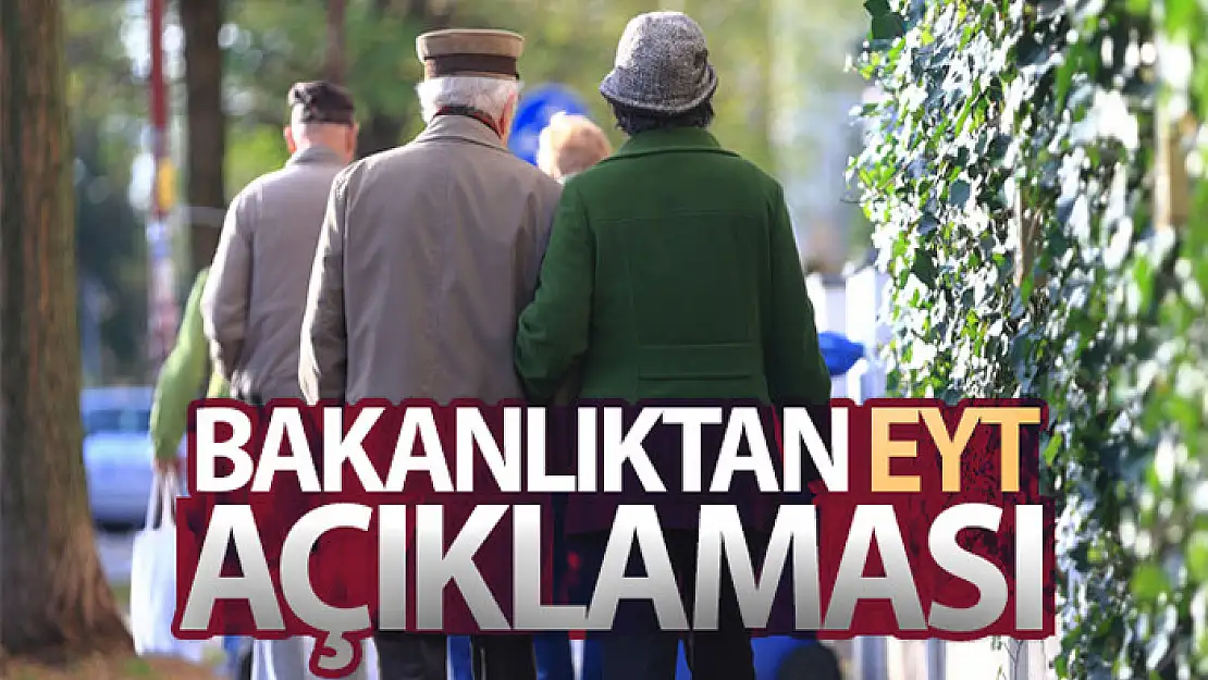 Çalışma ve Sosyal Güvenlik Bakanlığı'ndan EYT açıklaması