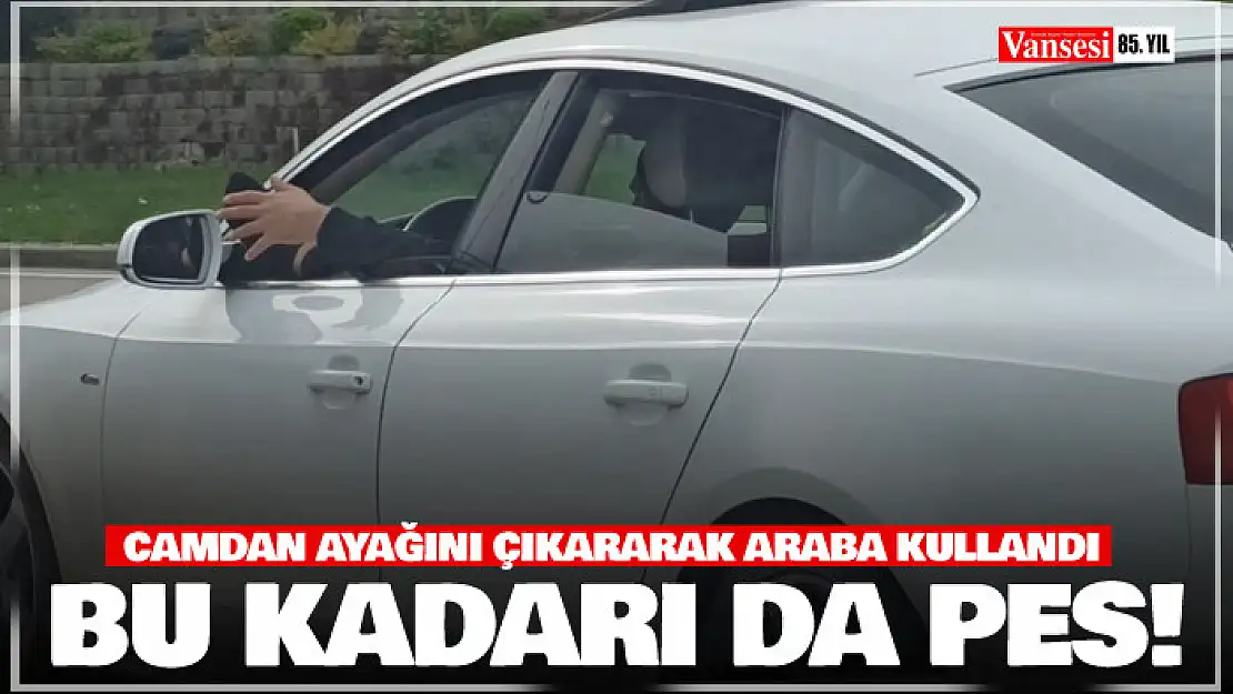 Camdan ayağını çıkaran sürücü 'bu kadarına da pes' dedirtti