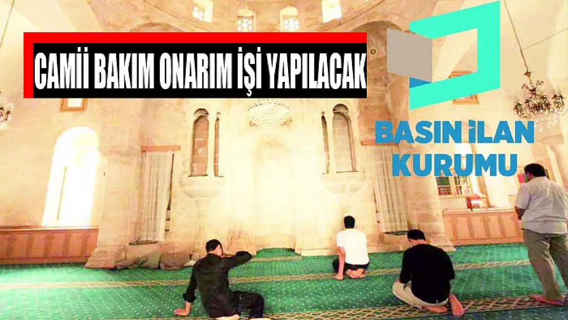 Camii bakım onarım işi yapılacak