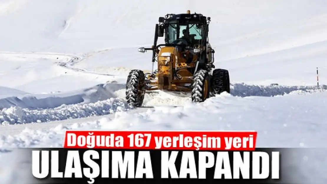 Doğuda 167 yerleşim yeri ulaşıma kapandı