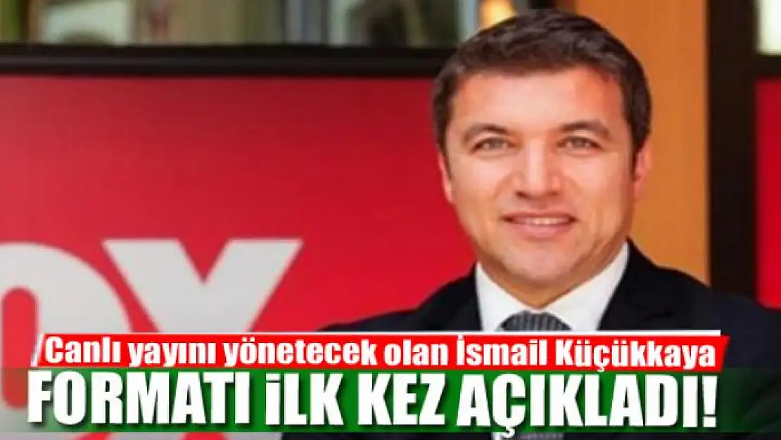 İmamoğlu - Yıldırım canlı yayınını yönetecek olan İsmail Küçükkaya formatı ilk kez açıkladı!