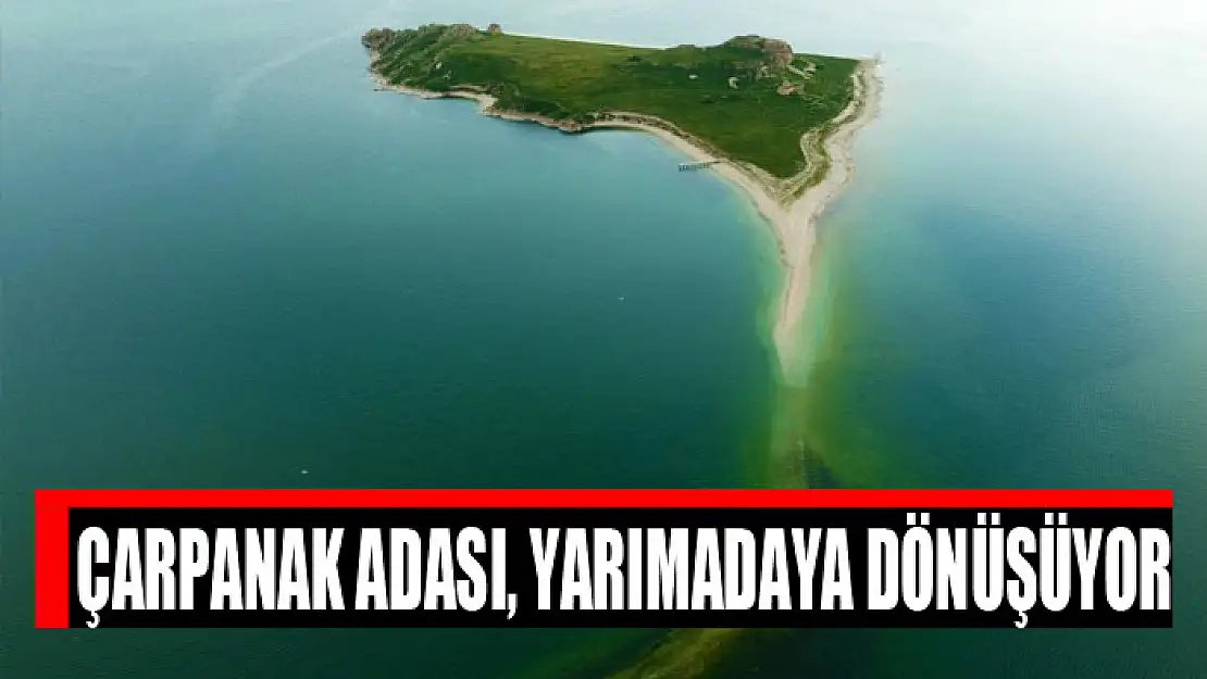 Çarpanak Adası, yarımadaya dönüşüyor