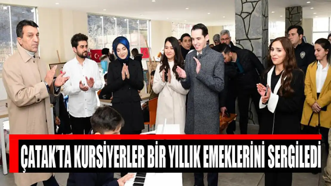 Çatak'ta kursiyerler bir yıllık emeklerini sergiledi