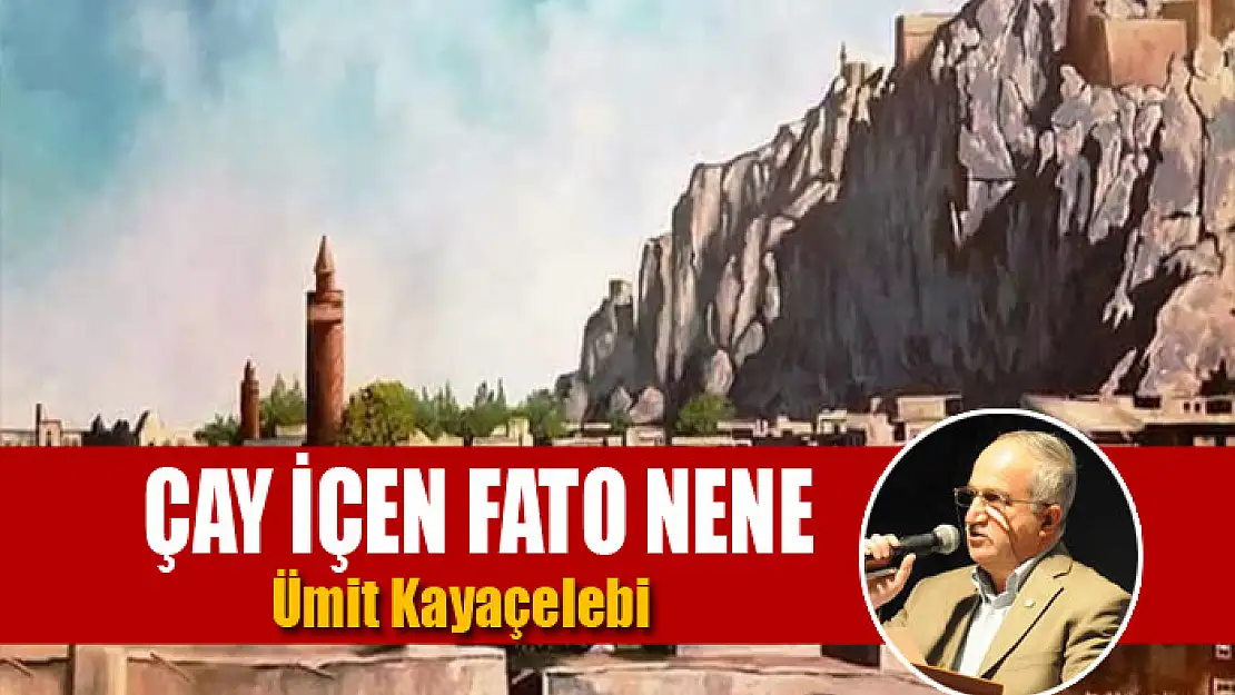 ÇAY İÇEN FATO NENE