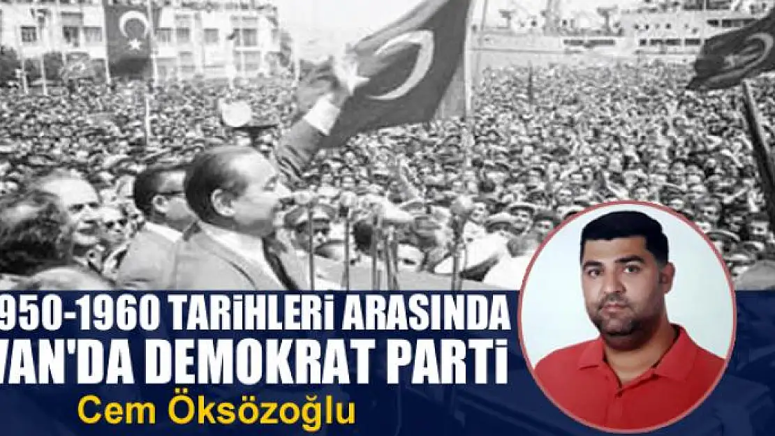 1950-1960 tarihleri arasında Van'da demokrat parti