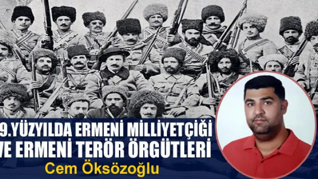 19.Yüzyılda Ermeni Milliyetçiği ve Ermeni Terör Örgütleri