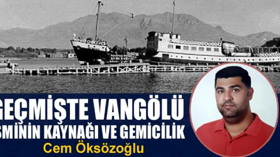 Geçmişte Vangölü isminin kaynağı ve gemicilik