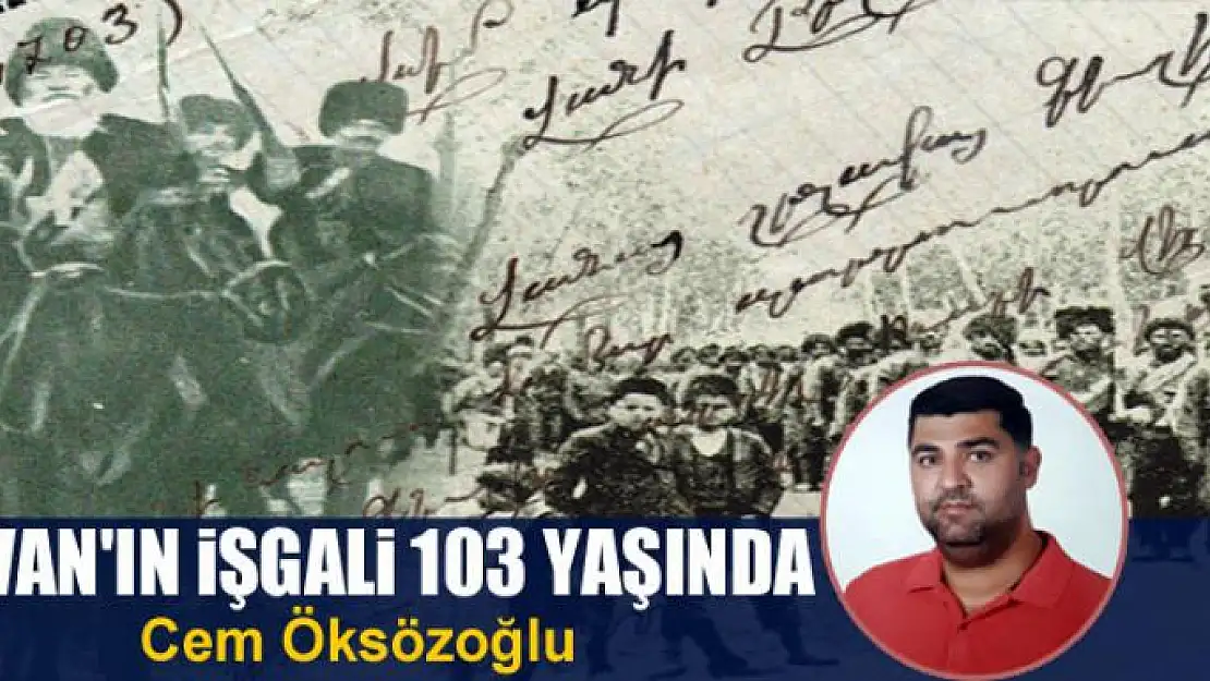 Van'ın İşgali  103 Yaşında