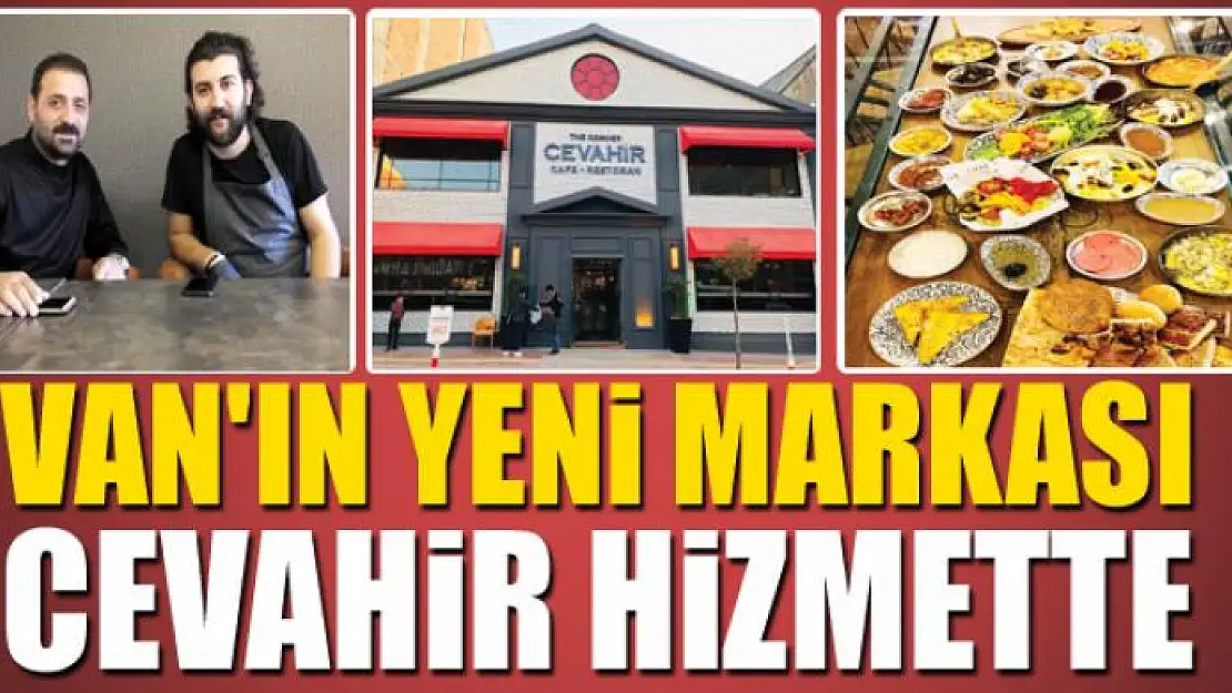 VAN'IN YENİ MARKASI CEVAHİR HİZMETTE