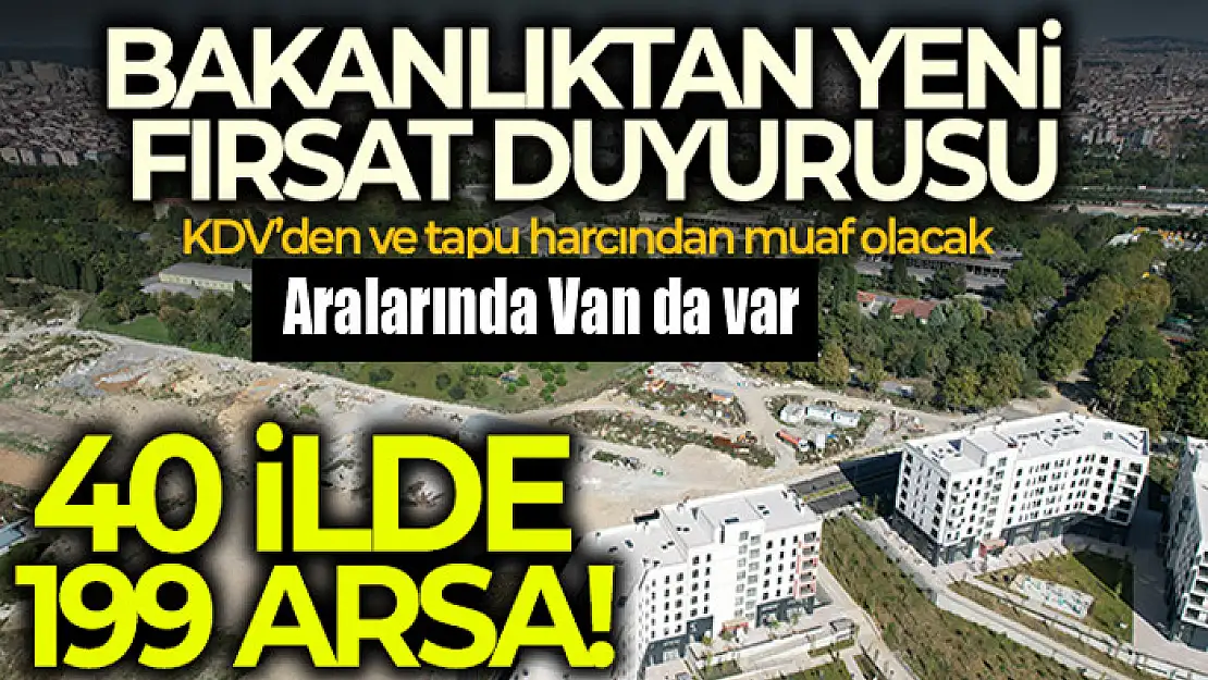 Çevre, Şehircilik ve İklim Değişikliği Bakanlığından 40 ilde 499 arsa fırsatı