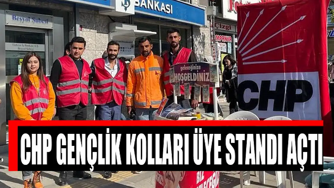 CHP GENÇLİK KOLLARI ÜYE STANDI AÇTI