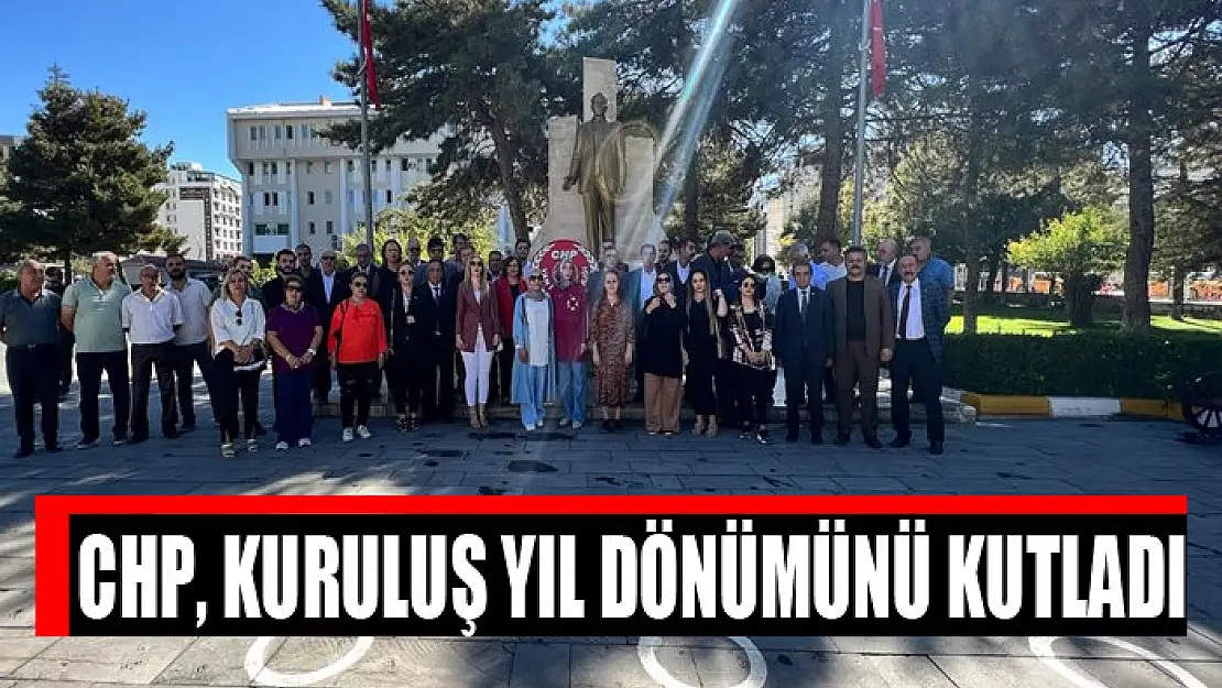 CHP, kuruluş yıl dönümünü kutladı