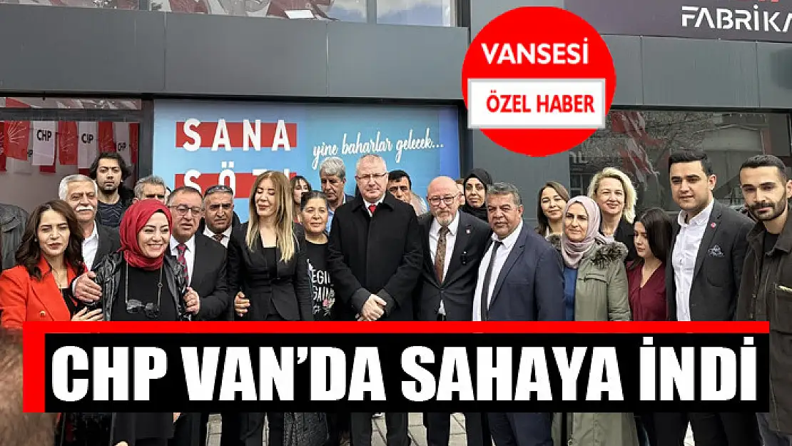 CHP Van'da sahaya indi