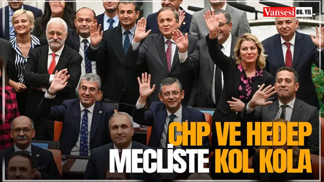 CHP ve HEDEP Mecliste Kol Kola