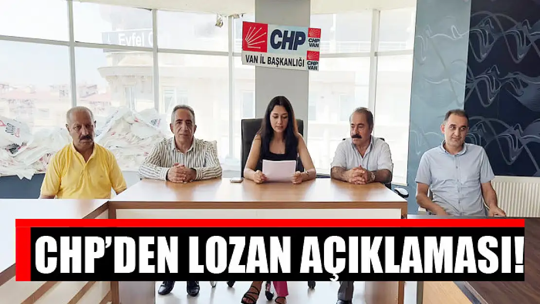 CHP'den Lozan açıklaması!