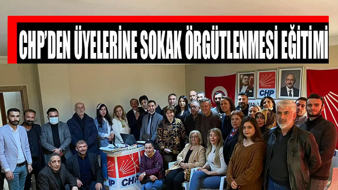 CHP'den üyelerine sokak örgütlenmesi eğitimi