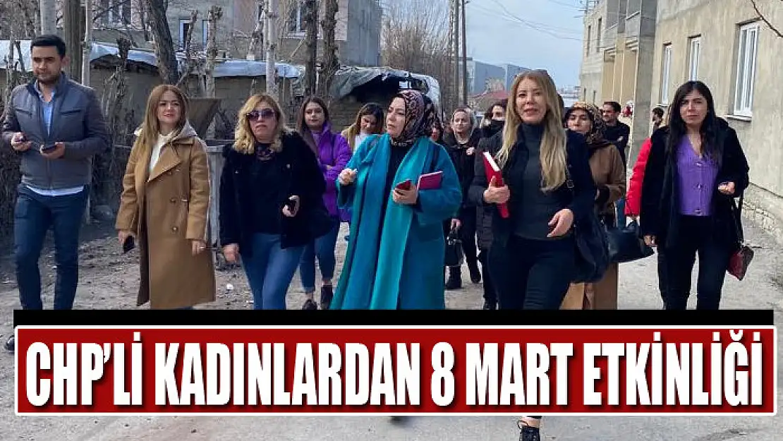 CHP'Lİ KADINLARDAN 8 MART ETKİNLİĞİ