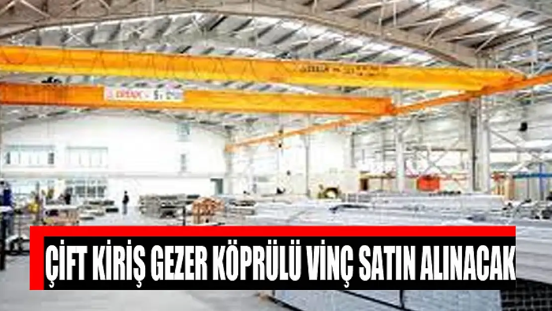 Çift kiriş gezer köprülü vinç satın alınacak