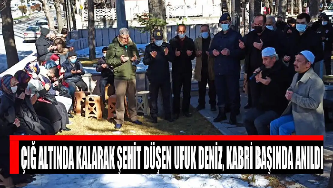 Çığ altında kalarak şehit düşen Ufuk Deniz, kabri başında anıldı