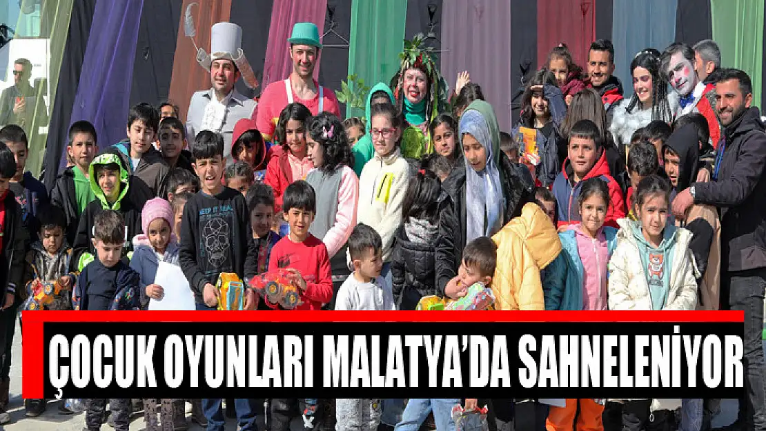 ÇOCUK OYUNLARI MALATYA'DA SAHNELENİYOR