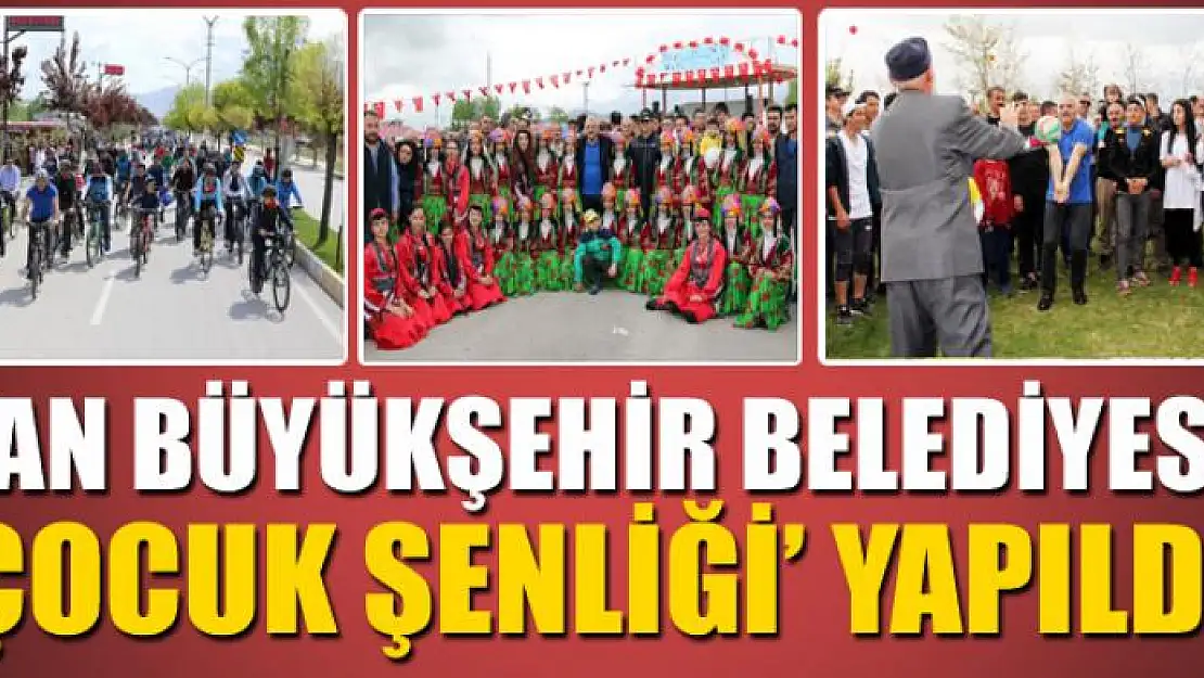 Van Büyükşehir Belediyesi 'Çocuk Şenliği' yapıldı