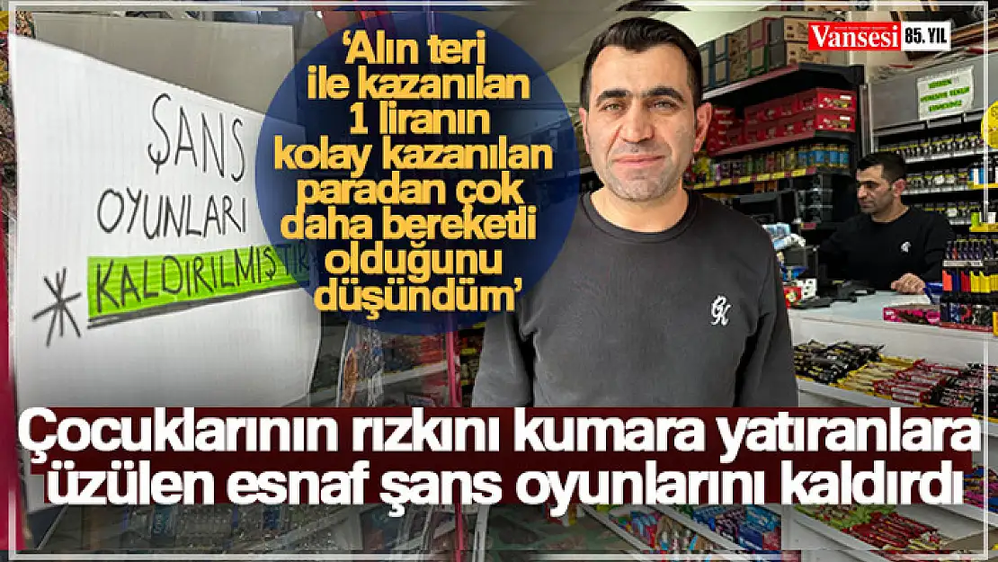 Çocuklarının rızkını kumara yatıranlara üzülen esnaf şans oyunlarını kaldırdı