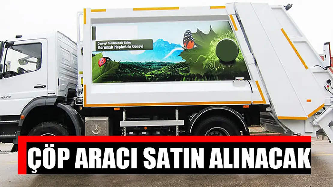 Çöp aracı satın alınacak