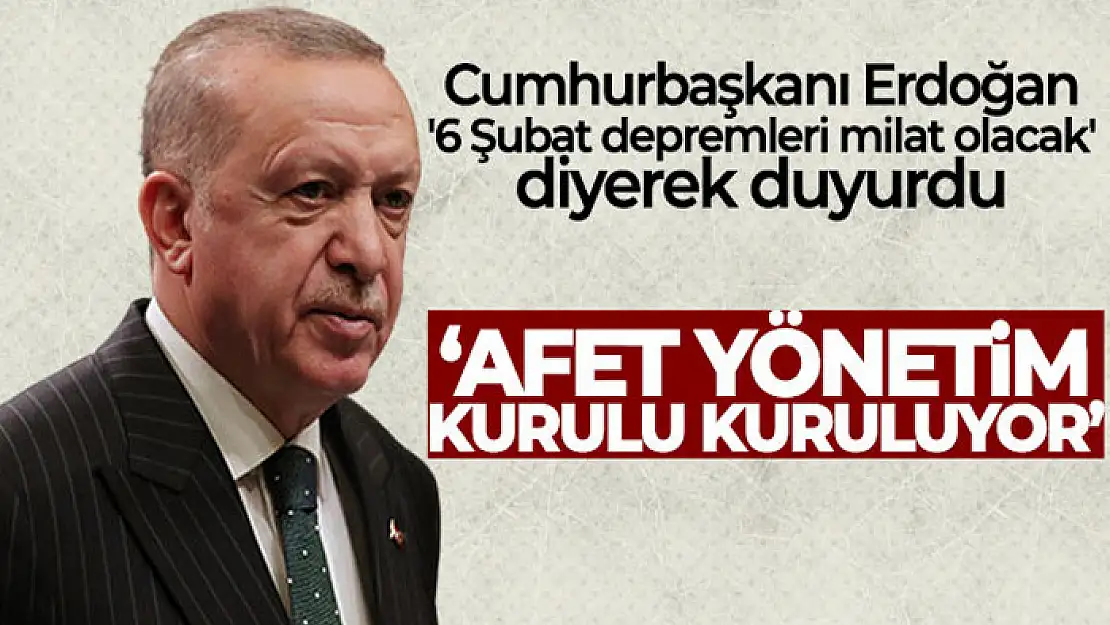 Cumhurbaşkanı Erdoğan: 'Afet Yönetim Kurulu kuruluyor'