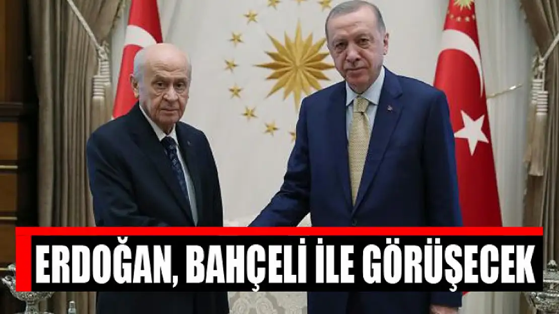 Cumhurbaşkanı Erdoğan, Bahçeli ile görüşecek