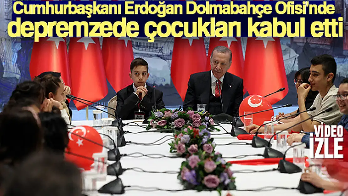 Cumhurbaşkanı Erdoğan, Dolmabahçe Ofisi'nde depremzede çocukları kabul etti