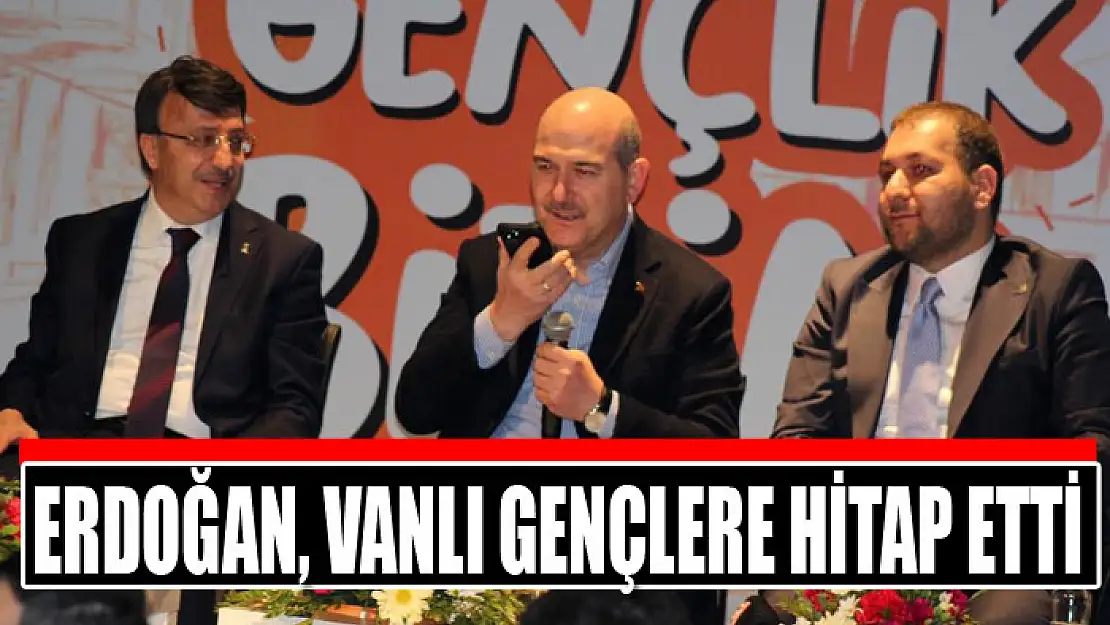 Cumhurbaşkanı Erdoğan, Vanlı gençlere hitap etti