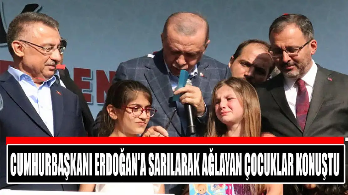 Cumhurbaşkanı Erdoğan'a sarılarak ağlayan çocuklar konuştu