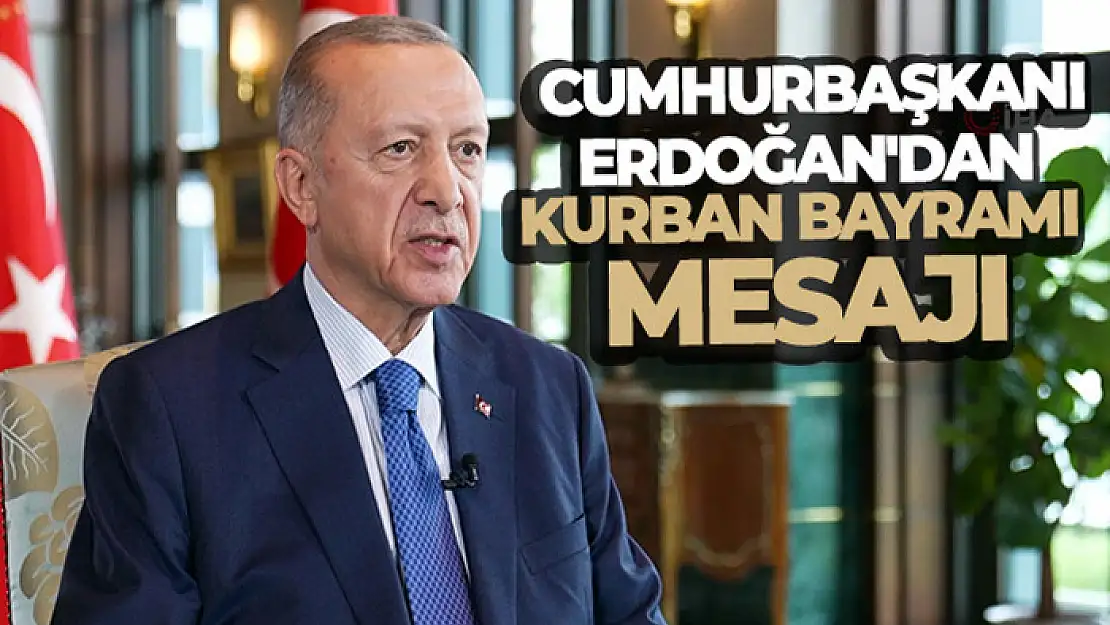 Cumhurbaşkanı Erdoğan'dan Kurban Bayramı mesajı