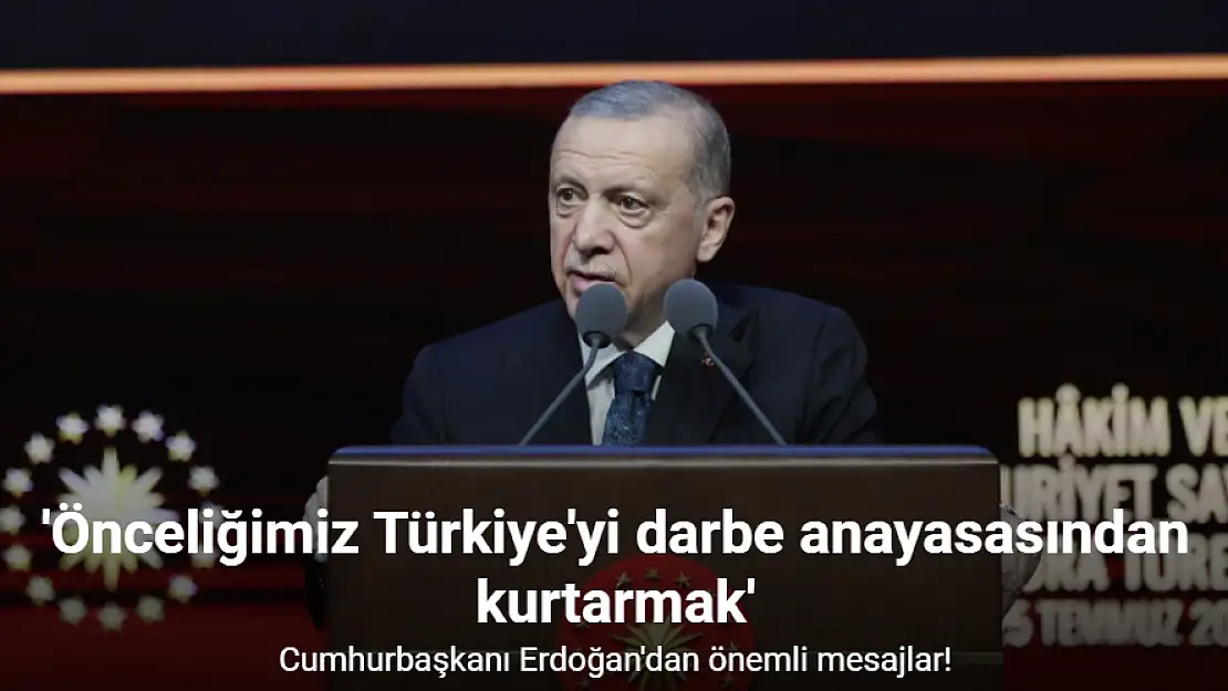 Cumhurbaşkanı Erdoğan'dan önemli mesajları