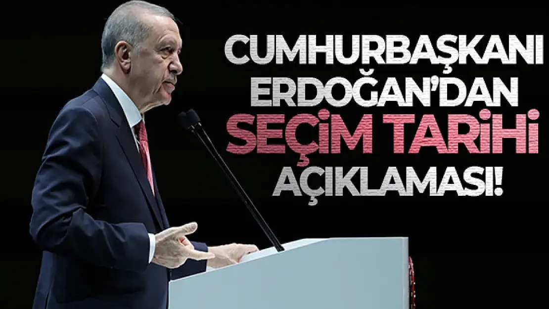 Cumhurbaşkanı Erdoğan'dan seçim tarihi açıklaması!